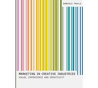 Marketing In Creative Industries: Value, Experience and Creativity