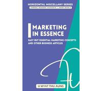 Marketing in Essence: Easy but Essential Marketing Concepts and Other Business Articles (2)