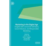 Marketing in the Digital Age: Insights into Consumer Decisions, Social Influence, and Responsible Marketing