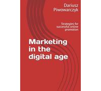 Marketing in the digital age: Strategies for successful online promotion
