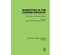 Marketing in the Tourism Industry (RLE Tourism): The Promotion of Destination Regions (Routledge Library Editions: Tourism)