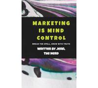 Marketing Is Mind Control: Break the Spell. Build with Truth.: 1 (The Facet Method)