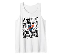 Marketing Knows What You Want Before You Do, Marketer Tank Top