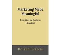 Marketing Made Meaningful: Essentials for Business Education