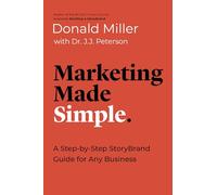 Marketing Made Simple: A Step-by-Step StoryBrand Guide for Any Business (Made Simple Series)