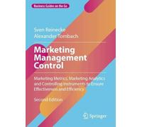 Marketing Management Control: Marketing Metrics, Marketing Analytics and Controlling Instruments to Ensure Effectiveness & Efficiency in Marketing Management (Business Guides on the Go)