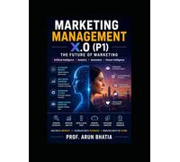 Marketing Management X.0(P1)- The Future of Marketing: Where Data Meets Creativity, Technology Meets Psychology, and Marketing Meets the Future. ... Management X.0(P1)- The Future of Marketing)