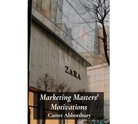 Marketing Masters' Motivations: Building Brands And Forging Lasting Consumer Relationships
