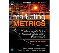 Marketing Metrics: The Manager's Guide to Measuring Marketing Performance (Pearson Business Analytics Series)