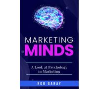 Marketing Minds: A Look at Psychology in Marketing
