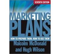 Marketing Plans: How to Prepare Them. How to Use Them 7th (seventh) edition
