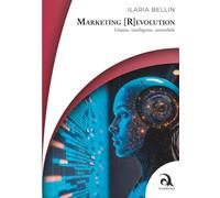 Marketing (R)evolution: Umano, intelligente, sostenibile (Accademica - Contemporanea)