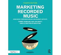 Marketing Recorded Music: How Music Companies Brand and Market Artists