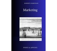 MARKETING: Riflessioni da Trent'anni di Strategie e Innovazione Commerciale (Punti & Appunti)