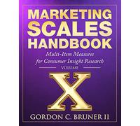 Marketing Scales Handbook: Multi-Item Measures for Consumer Insight Research (Volume 10)