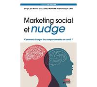 Marketing social et nudge: Comment changer les comportements en santé ?
