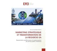 Marketing Stratégique Et Transformation de la Regideso Sa: Gouvernance, performance et modernisation du service public à Kinshasa