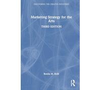 Marketing Strategy for the Arts (Discovering the Creative Industries)