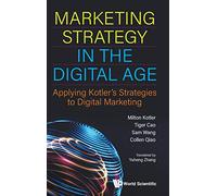 Marketing Strategy in the Digital Age: Applying Kotler's Strategies to Digital Marketing