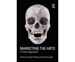 Marketing the Arts: A Fresh Approach