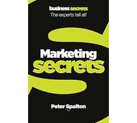 MARKETING: The experts tell all! (Collins Business Secrets)