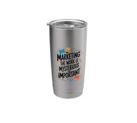 Marketing The Work is Mysterious and Important, Marketer Stainless Steel Insulated Tumbler