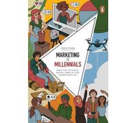 Marketing to Millennials: HOW TO GET THE DIGITAL NATIVES LINING UP TO DO BUSINESS WITH YOU (Engaging Millennials)