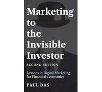 Marketing to the Invisible Investor (Second Edition)