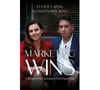 Marketing Wins : A Blueprint for Success in the Digital Age