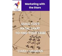 Marketing With The Stars: Using Your Natal Chart: Workshop Handout