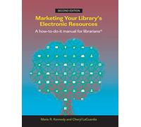 Marketing Your Library's Electronic Resources: A How-to-do-it Manual
