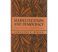 Marketization and Democracy: East Asian Experiences (RAND Studies in Policy Analysis)