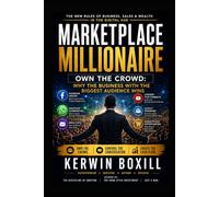 MARKETPLACE MILLIONAIRE: Own the Crowd Control the Conversation Create the Cash Flow