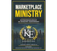 Marketplace Ministry: Entrepreneurship as Ministry Assignment