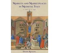 Markets and Marketplaces in Medieval Italy, c. 1100 to c. 1440