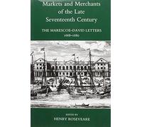 Markets and Merchants of the Late Seventeenth Century: the Marescoe-David Letters, 1668-1680