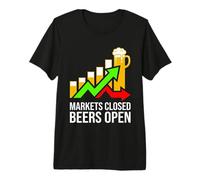 Markets Closed Beers Open Stock Market Down Beer U Premium T-Shirt