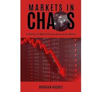 Markets in Chaos: A History of Market Crises Around the World