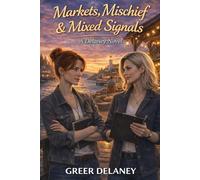 Markets, Mischief & Mixed Signals: A Delaney Novel: 7