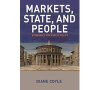Markets, State, and People: Economics for Public Policy – Princeton University Press