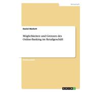 Markett - Mglichkeiten und Grenzen des Online-Banking im Retailgesch - G555z