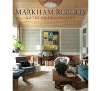 Markham Roberts: Notes on Decorating