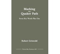 Marking the Quaker Path: Seven Key Words Plus One (Pendle Hill Pamphlets)