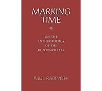 Marking Time: On the Anthropology of the Contemporary