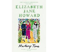Marking Time: The Beloved Second Instalment in The Cazalet Chronicles: 2