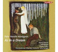 Marko Ylönen - Pehr Henrik Nordgren: As In A Dream