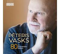 Marko Ylonen; Tampere Philharmonic Orchestra; Ostrobothnian Chamber Orchestra; Sinfonietta Riga; John Storgards; Juha Kangas; Sigvards Klava - Peteris Vasks: 80th Anniversary Edition
