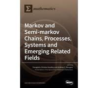 Markov and Semi-markov Chains, Processes, Systems and Emerging Related Fields