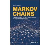 Markov Chains: From Theory to Implementation and Experimentation