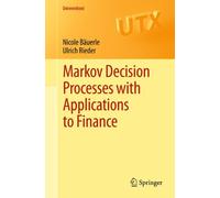 Markov Decision Processes with Applications to Finance (Universitext)